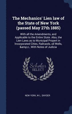 bokomslag The Mechanics' Lien law of the State of New York (passed May 27th 1885)