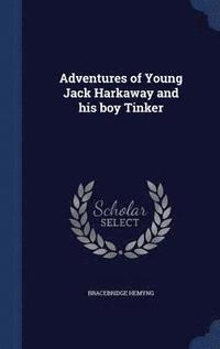 bokomslag Adventures of Young Jack Harkaway and his boy Tinker
