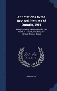 bokomslag Annotations to the Revised Statutes of Ontario, 1914