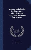 bokomslag Accountants Guide for Executors, Administrators, Assignees, Recievers and Trustees