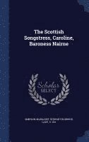 bokomslag The Scottish Songstress, Caroline, Baroness Nairne