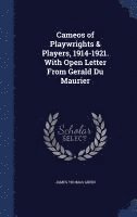 Cameos of Playwrights & Players, 1914-1921. With Open Letter From Gerald Du Maurier 1