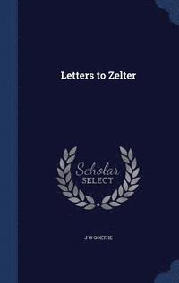 bokomslag Letters to Zelter