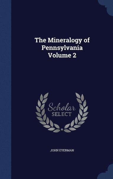 bokomslag Mineralogy of Pennsylvania Volume 2
