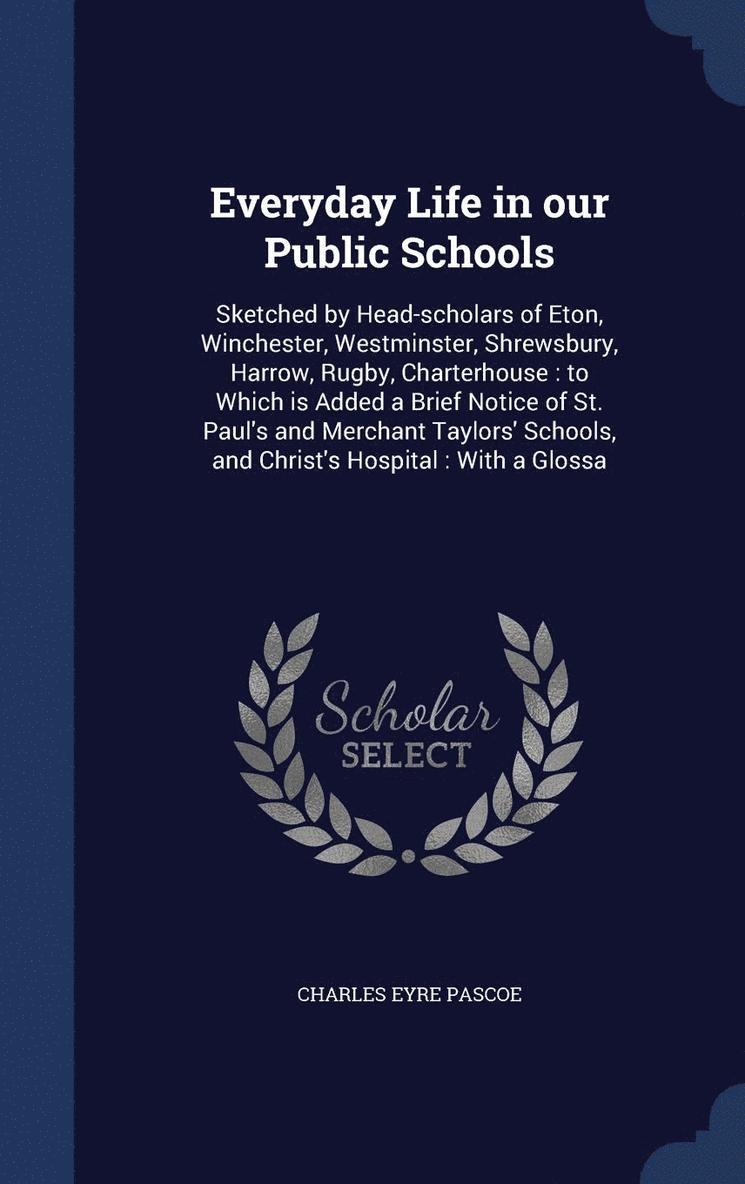 Charles Eyre Pascoe - Everyday Life in our Public Schools, Inbunden