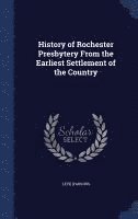 bokomslag History of Rochester Presbytery From the Earliest Settlement of the Country