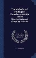 bokomslag The Methods and Findings of Experiments on the Visual Discrimination of Shape by Animals