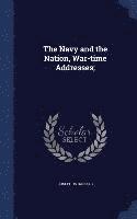 bokomslag The Navy and the Nation, War-time Addresses;