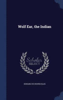 Wolf Ear, the Indian