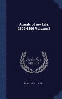 bokomslag Annals of my Life, 1806-1856 Volume 1
