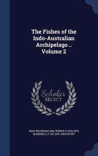 bokomslag The Fishes of the Indo-Australian Archipelago .. Volume 2