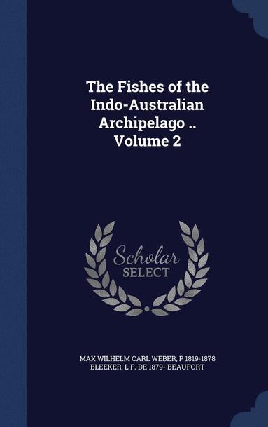 bokomslag Fishes of the Indo-Australian Archipelago .. Volume 2