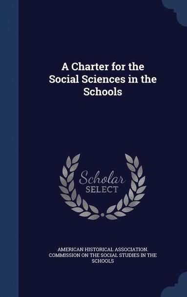 bokomslag A Charter for the Social Sciences in the Schools