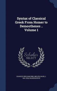 bokomslag Syntax of Classical Greek From Homer to Demosthenes .. Volume 1