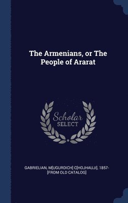 The Armenians, or The People of Ararat 1