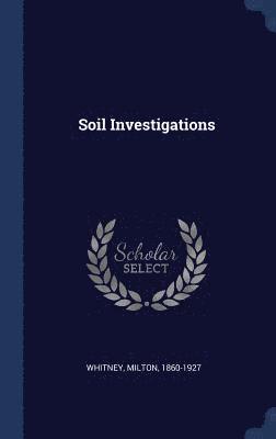 Milton Whitney - Soil Investigations, Inbunden