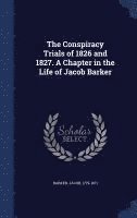 bokomslag Conspiracy Trials of 1826 and 1827. A Chapter in the Life of Jacob Barker
