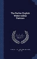 The Earlier English Water-colour Painters 1