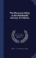 bokomslag The Wyoming Valley in the Nineteenth Century. Art Edition