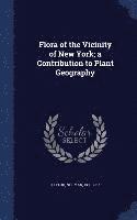 bokomslag Flora of the Vicinity of New York; a Contribution to Plant Geography
