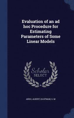bokomslag Evaluation of an ad hoc Procedure for Estimating Parameters of Some Linear Models