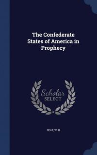 bokomslag The Confederate States of America in Prophecy
