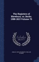bokomslag The Registers of Blewbury, co. Berks. 1588-1813 Volume 70