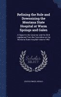 bokomslag Refining the Role and Downsizing the Montana State Hospital at Warm Springs and Galen