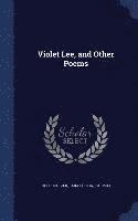 bokomslag Violet Lee, and Other Poems