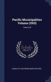 bokomslag Pacific Municipalities Volume (1915); Volume 29
