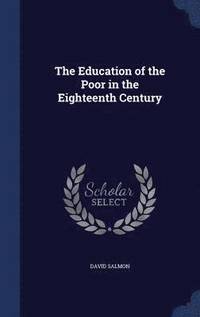 bokomslag The Education of the Poor in the Eighteenth Century