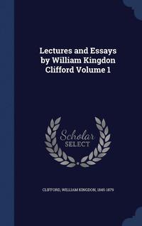 bokomslag Lectures and Essays by William Kingdon Clifford Volume 1