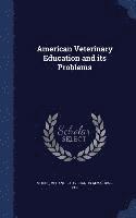 bokomslag American Veterinary Education and its Problems