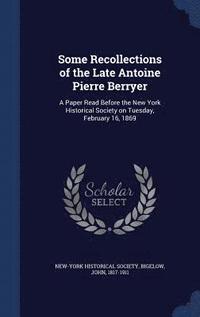 bokomslag Some Recollections of the Late Antoine Pierre Berryer