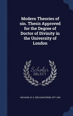 bokomslag Modern Theories of sin. Thesis Approved for the Degree of Doctor of Divinity in the University of London