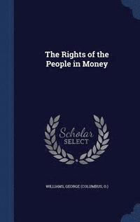 bokomslag The Rights of the People in Money