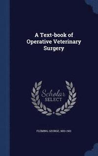 bokomslag A Text-book of Operative Veterinary Surgery