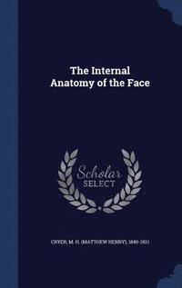 bokomslag The Internal Anatomy of the Face