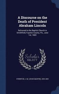 bokomslag A Discourse on the Death of President Abraham Lincoln