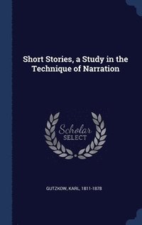 bokomslag Short Stories, a Study in the Technique of Narration