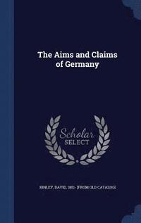bokomslag Aims and Claims of Germany
