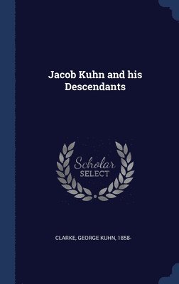 bokomslag Jacob Kuhn and his Descendants