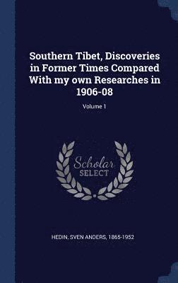 bokomslag Southern Tibet, Discoveries in Former Times Compared With my own Researches in 1906-08; Volume 1