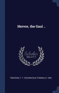 bokomslag Hervor, the Gaul ..