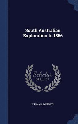 South Australian Exploration to 1856 1