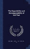 bokomslag Digestibility and Decomposability of bob Veal