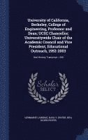 bokomslag University of California, Berkeley, College of Engineering, Professor and Dean; UCSC Chancellor; Universitywide Chair of the Academic Council and Vice President, Educational Outreach, 1952-2003