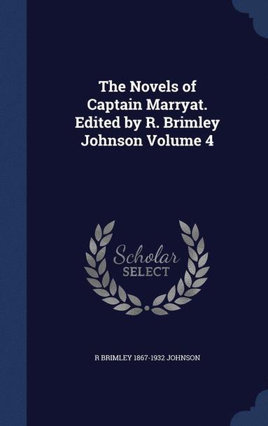 bokomslag The Novels of Captain Marryat. Edited by R. Brimley Johnson Volume 4