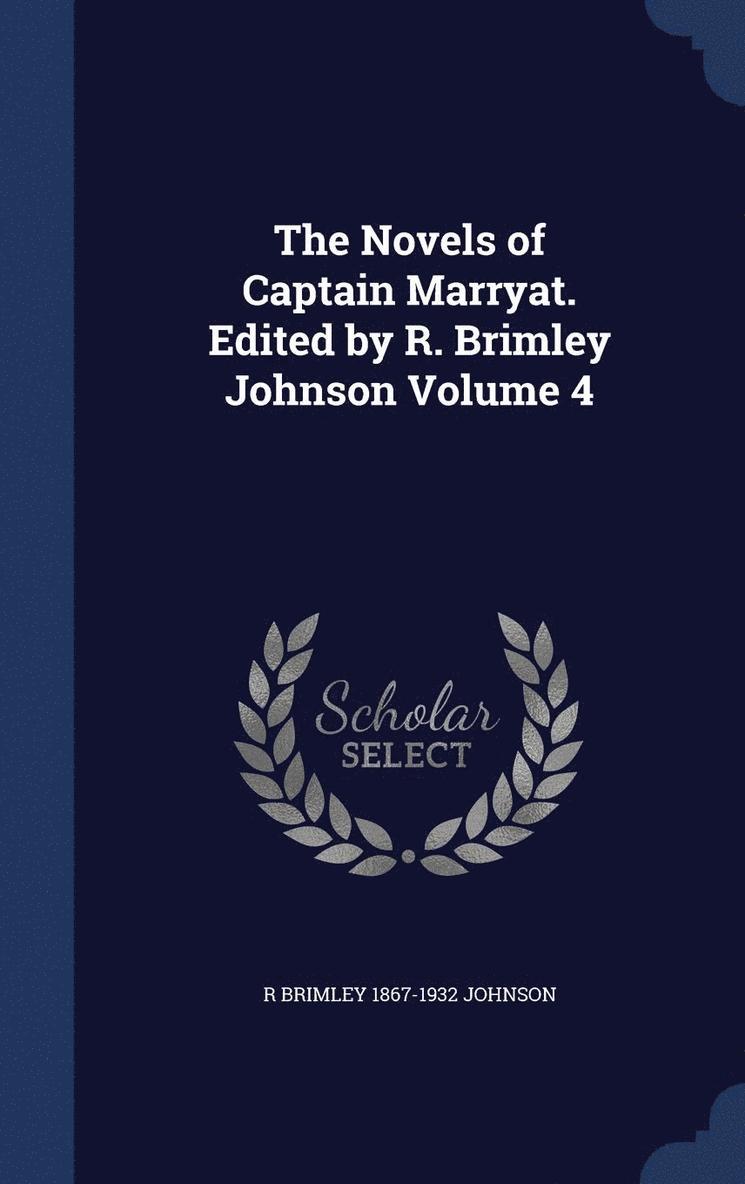 Novels of Captain Marryat. Edited by R. Brimley Johnson Volume 4