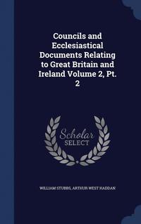 bokomslag Councils and Ecclesiastical Documents Relating to Great Britain and Ireland Volume 2, Pt. 2